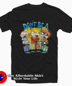 Funny Rugrats Don't Be a Baby Graphic T-Shirt