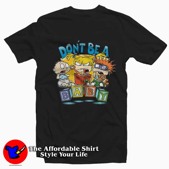 Funny Rugrats Dont Be a Baby Graphic Tshirt 510x510 image Funny Rugrats Dont Be a Baby Graphic Tshirt 510x510 Funny Rugrats Don't Be a Baby Graphic T Shirt On Sale