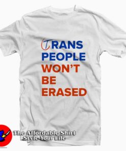 Trans People Won't Be Erased Graphic T-Shirt