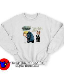 Trump He Looks Like He Is Under The Weather Sweatshirt
