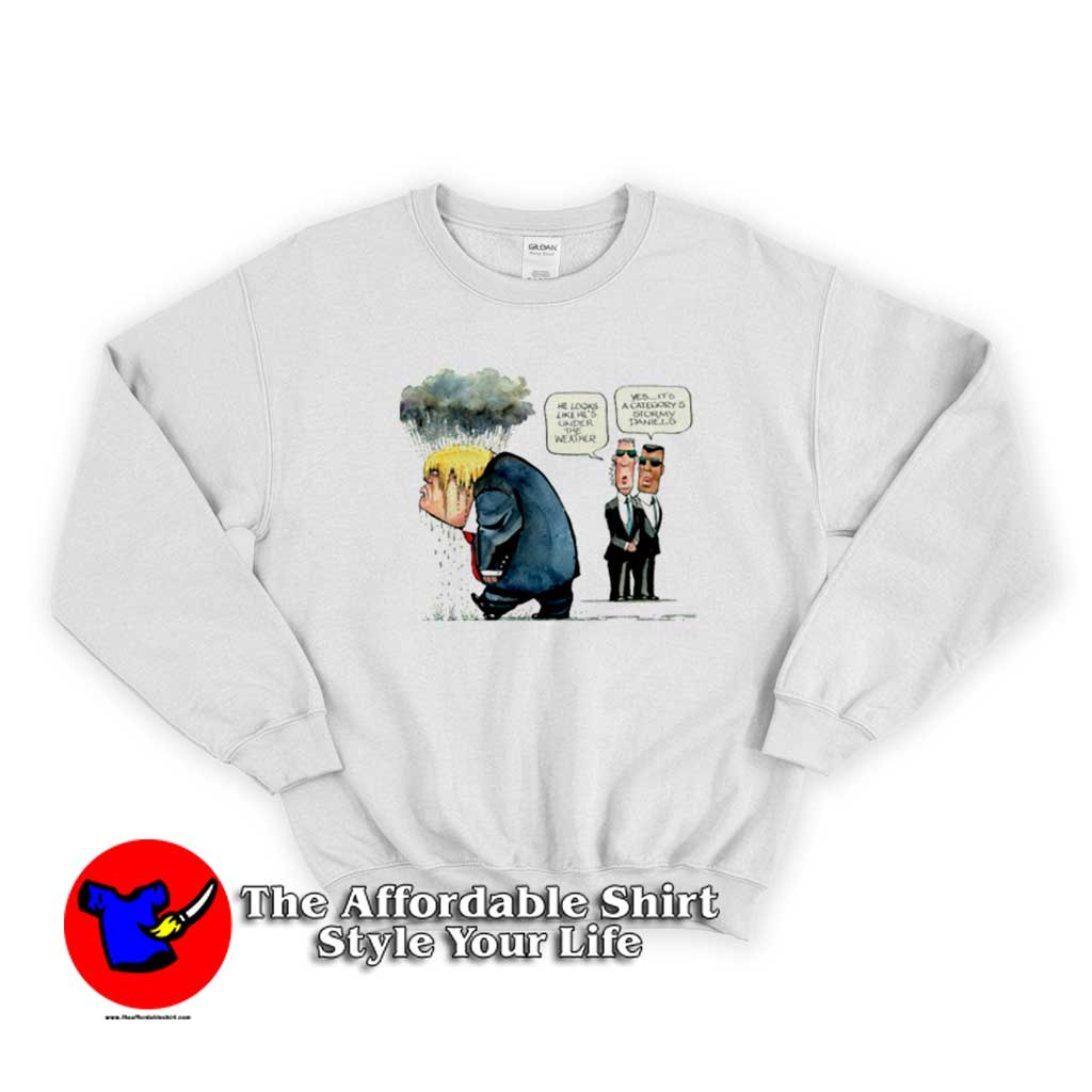 Trump He Looks Like He Is Under The Weather Sweater 510x510 image Trump He Looks Like He Is Under The Weather Sweater 510x510 Trump He Looks Like He Is Under The Weather Sweatshirt On Sale