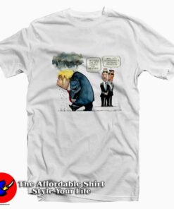 Trump He Looks Like He Is Under The Weather T-Shirt