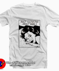 Busy Thinking About Girls Graphic Unisex T-Shirt