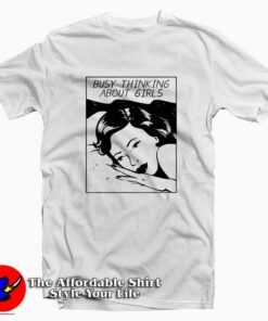 Busy Thinking About Girls LGBT T-Shirt