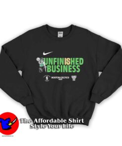 Green Runs Unfinished Business Boston Celtics Sweatshirt