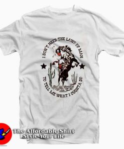 I Don't Need the Laws of Man Graphic T-Shirt