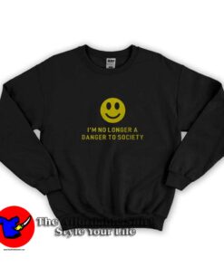 I'm No Longer A Danger To Society Graphic Sweatshirt