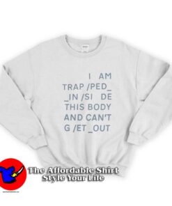 Radiohead Trapped This Body Can't And Get Out Sweatshirt