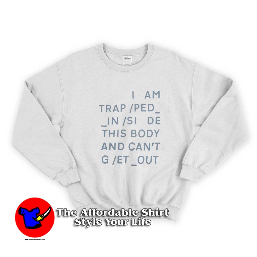 Radiohead Trapped This Body Cant And Get Out Sweater 510x510 image Radiohead Trapped This Body Cant And Get Out Sweater 510x510 Radiohead Trapped This Body Can't And Get Out Sweatshirt On Sale