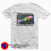Respect My Existence Or Expect My Resistance T-Shirt