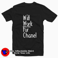 Will Work For Chanel Graphic Unisex T-Shirt