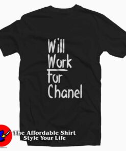 Will Work For Chanel Graphic Unisex T-Shirt