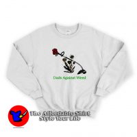 Dads Against Weed Funny Graphic Unisex Sweatshirt