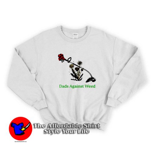 Dads Against Weed Funny Graphic Unisex Sweater 500x500 Dads Against Weed Funny Graphic Unisex Sweatshirt On Sale