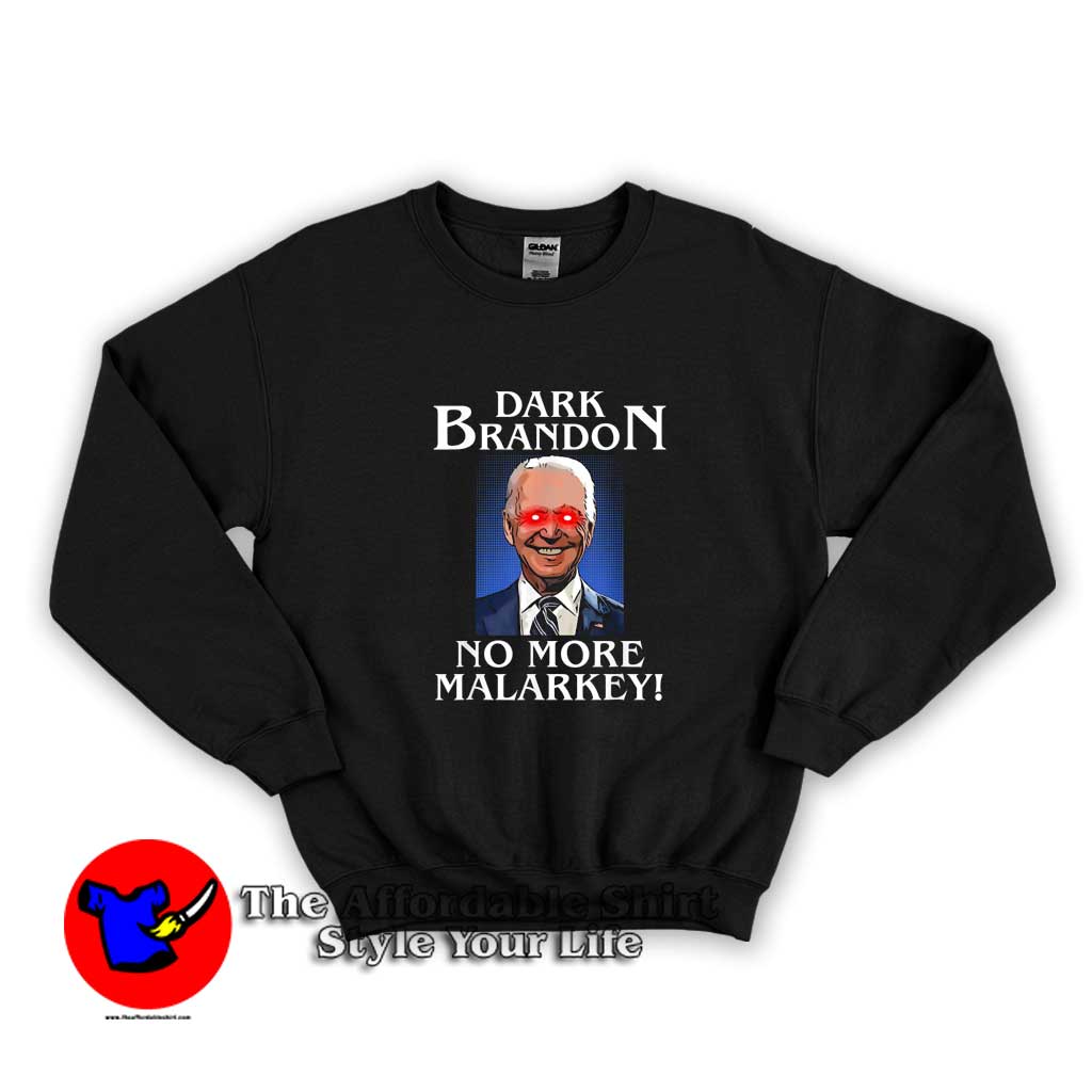Dark Brandon No More Malarkey Funny Sweater 510x510 image Dark Brandon No More Malarkey Funny Sweater 510x510 Dark Brandon No More Malarkey Funny Sweatshirt On Sale