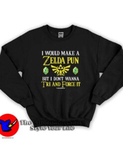 I Would Make a Zelda Pun Graphic Unisex Sweatshirt