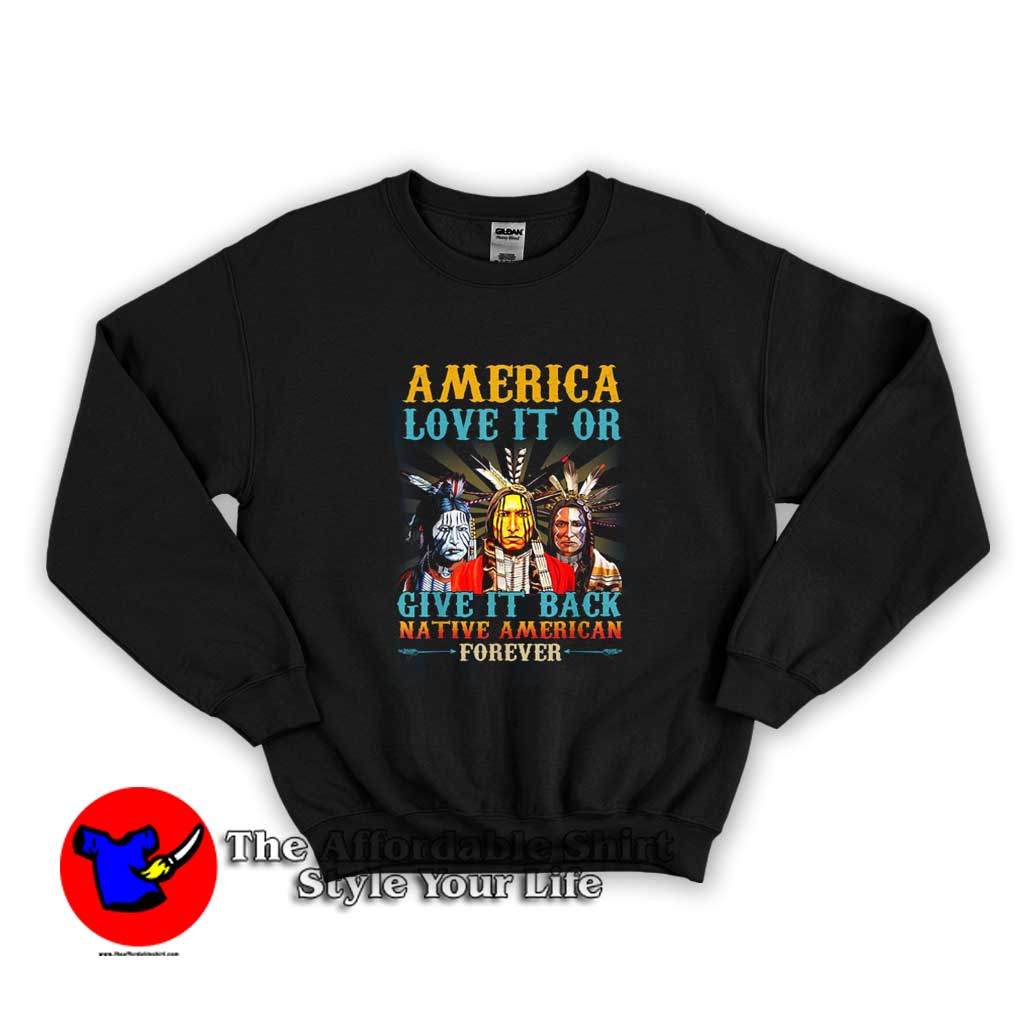 Native American Love It Or Give It Back Red Indians Sweater 510x510 image Native American Love It Or Give It Back Red Indians Sweater 510x510 Native American Love It Or Give It Back Red Indians Sweatshirt On Sale