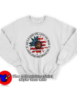 She's a Good Girl Loves Jesus And America Too Sweatshirt