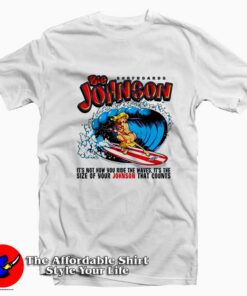Sufboards Big Johnson Ride The Waves Graphic T-Shirt