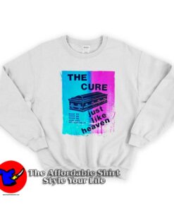 The Cure Just Like Heaven Local Taxes Included Sweatshirt