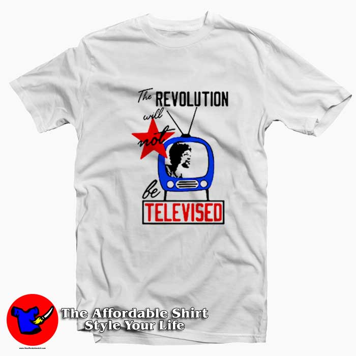 The Revolution Will Not Be Televised Gill Vintage Tshirt 510x510 image The Revolution Will Not Be Televised Gill Vintage Tshirt 510x510 The Revolution Will Not Be Televised Gill Vintage T Shirt On Sale