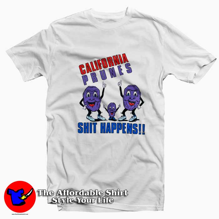 Vintage California Prunes Shit Happens Graphic Tshirt 510x510 image Vintage California Prunes Shit Happens Graphic Tshirt 510x510 Vintage California Prunes Shit Happens Graphic T Shirt On Sale