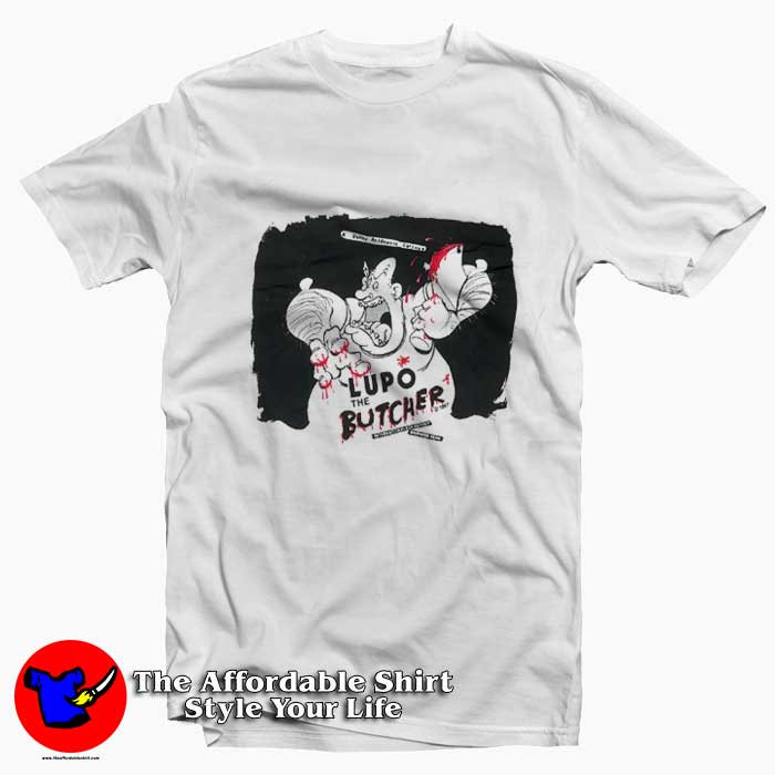 Vintage Lupo The Butcher Danny Antonucci Tshirt 510x510 image Vintage Lupo The Butcher Danny Antonucci Tshirt 510x510 Vintage Lupo The Butcher Danny Antonucci T Shirt On Sale