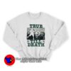Chain Of Strength True Till Death Graphic Sweatshirt