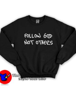 Follow God Not Others Graphic Unisex Sweatshirt