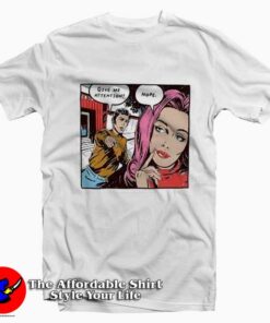 Give Me Attention Nope Comics Graphic T-Shirt