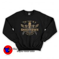 Jason Aldean Try That In A Small Town Graphic Sweatshirt