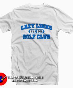 Lazy Links Golf Club Est 2017 Graphic T-Shirt