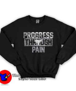 Progress Through Pain The Rock Under Armor Sweatshirt