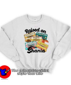 Raised on Shania 90s Music Country Graphic Sweatshirt