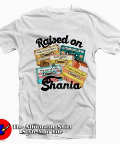 Raised on Shania 90s Music Country Graphic T-Shirt