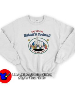 Say No Satan's Cocktail Of Sex And Drugs Graphic Sweatshirt