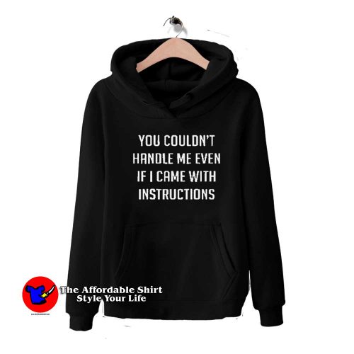 You Couldnt Handle Me Graphic Unisex Hoodie 500x500 You Couldn't Handle Me Graphic Unisex Hoodie On Sale