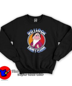 Grumpy Do i Look Like i Care Graphic Unisex Sweatshirt