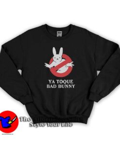 I Already Played Bad Bunny Ya Toque Bad Bunny Sweatshirt
