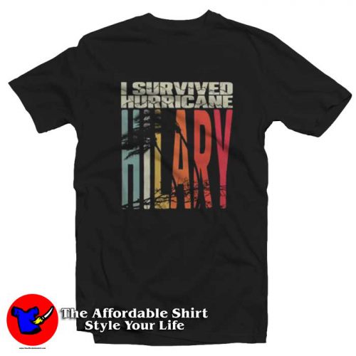 I Survived Hurricane Hilary Graphic Tshirt 500x500 I Survived Hurricane Hilary Graphic T Shirt On Sale