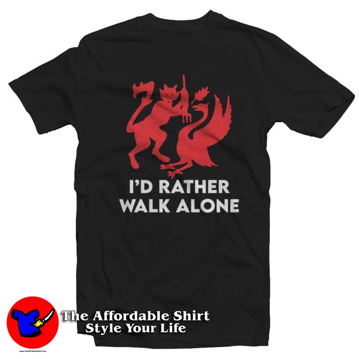 Id Rather Walk Alone Funny Graphic Tshirt 510x510 image Id Rather Walk Alone Funny Graphic Tshirt 510x510 I'd Rather Walk Alone Funny Graphic T Shirt On Sale