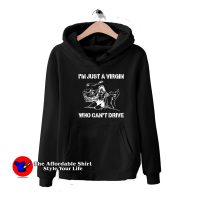 I'm Just A Virgin Who Can't Drive Graphic Hoodie