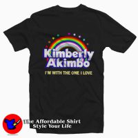 I'm With The One I Love Kimberly Akimbo Rainbow T-Shirt