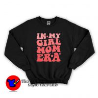 In My Girl Mom Era Graphic Unisex Sweatshirt