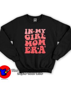 In My Girl Mom Era Graphic Unisex Sweatshirt