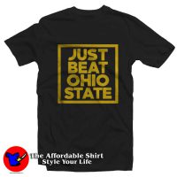 Just Beat Ohio State Graphic Unisex T-Shirt