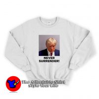 Never Surrender Trump Mugshot Graphic Sweatshirt