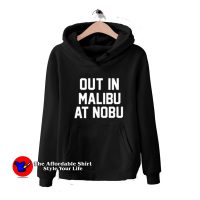 Out in Malibu at Nobu Graphic Hoodie