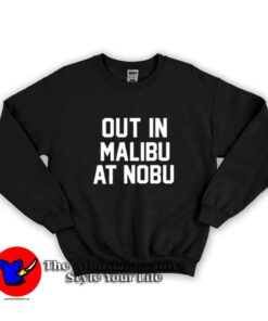 Out in Malibu at Nobu Graphic Sweatshirt