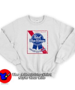 Pabst Blue Ribbon Established In Milwaukee Sweatshirt